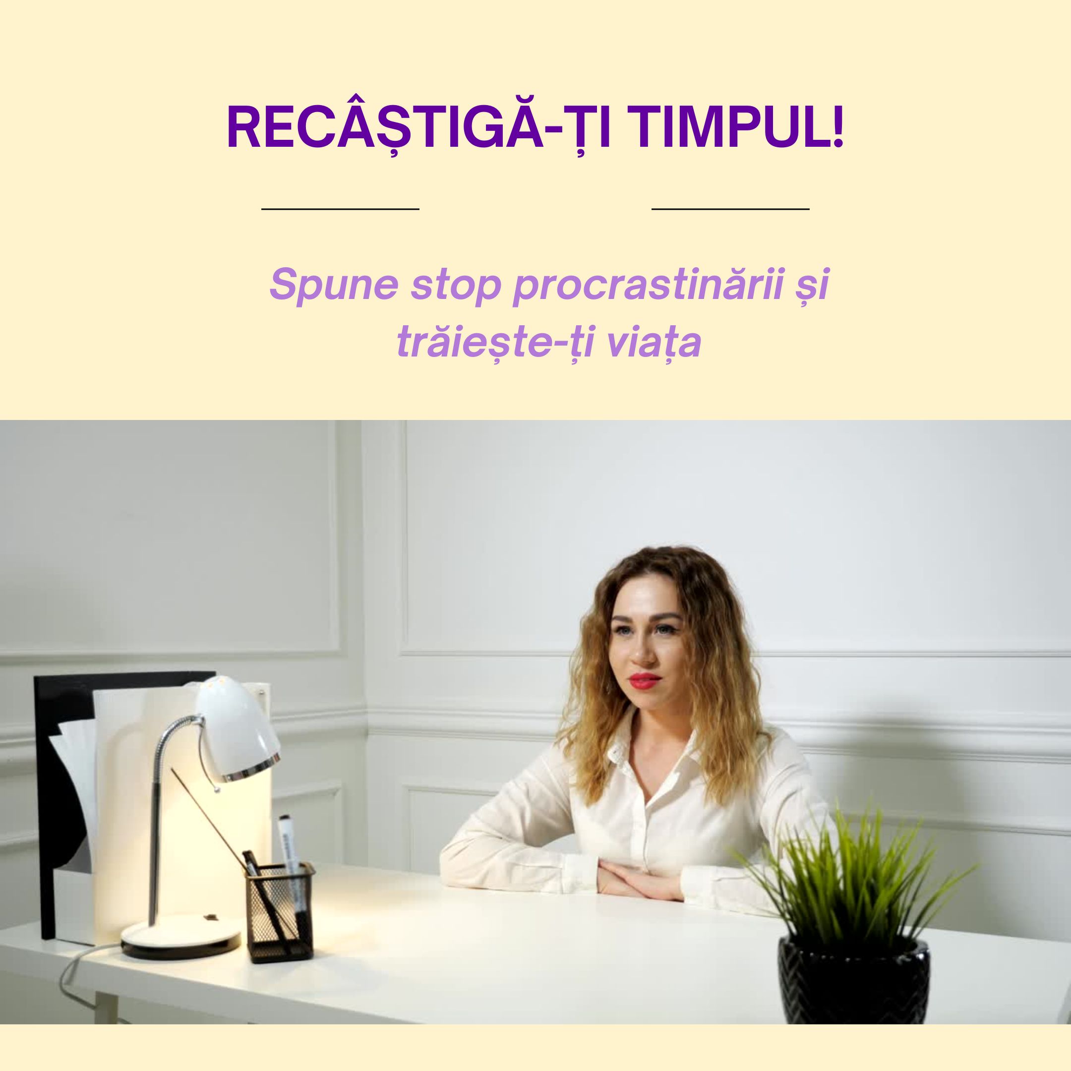 Spune stop procrastinare și trăiește-ți viața!
